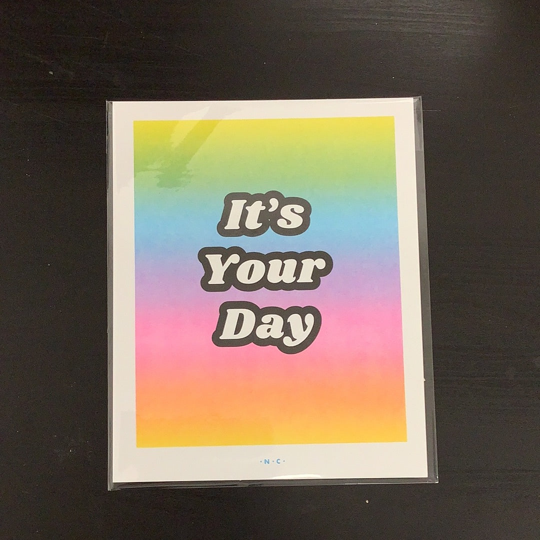It’s Your Day Rainbow Print Poster